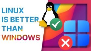 Why Linux is Better than Windows